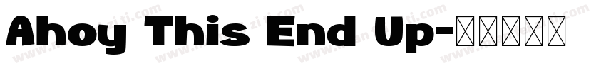 Ahoy This End Up字体转换